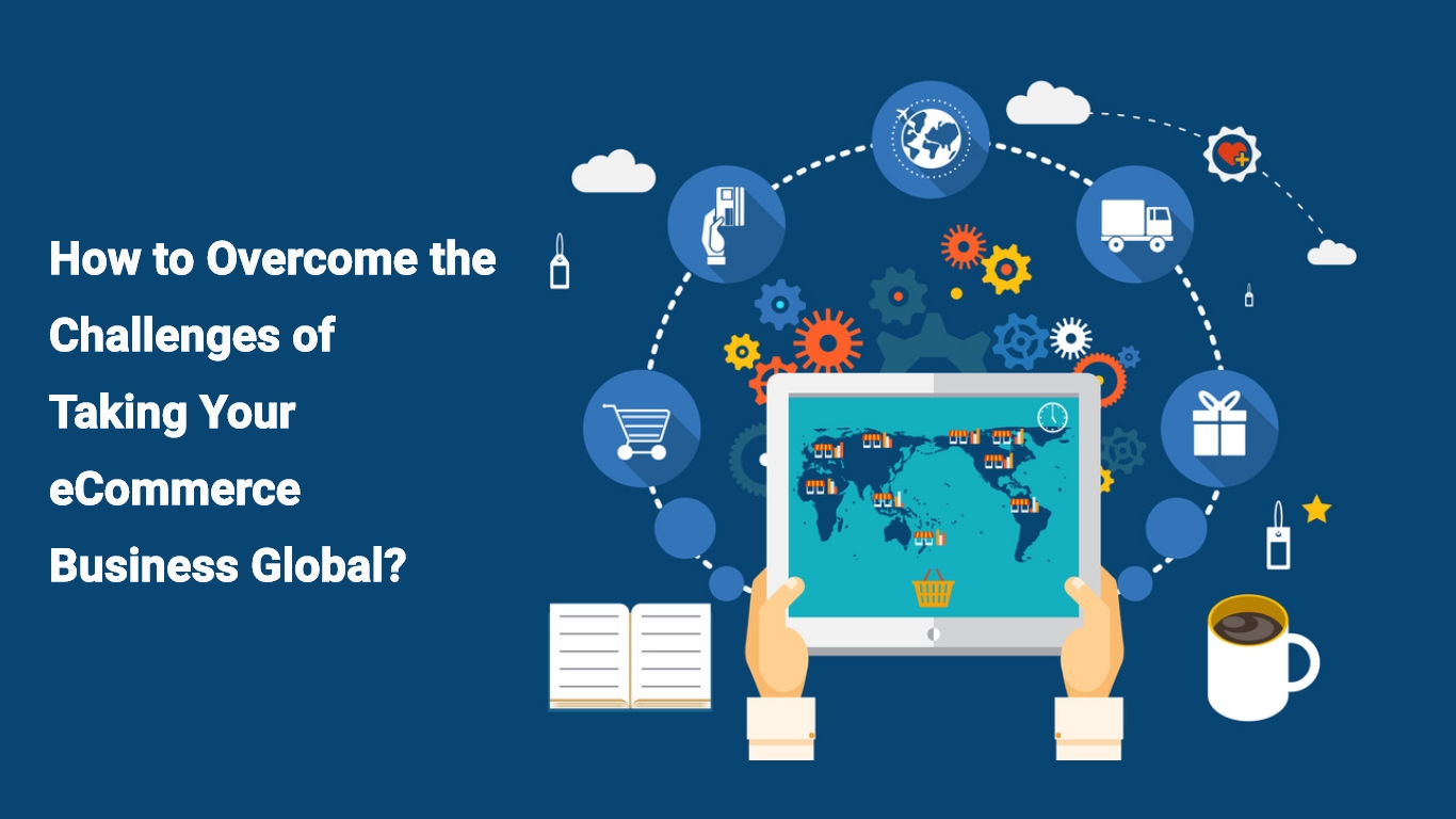Overcome Challenges Of Ecom Global Business