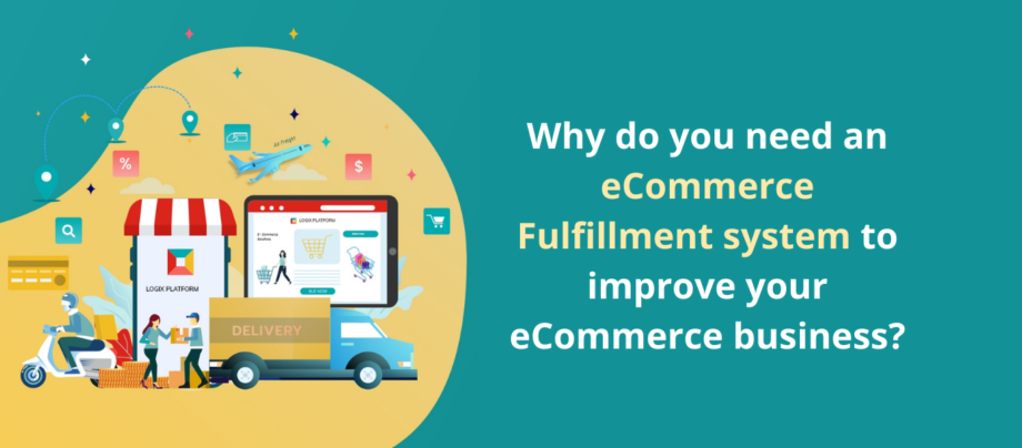 Need of eCommerce Fulfillment System to improve your eCommerce ...