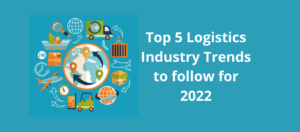 Logistics Industry Trends for 2022
