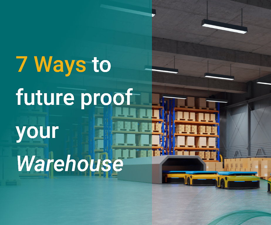 7 Ways to future proof your warehouse