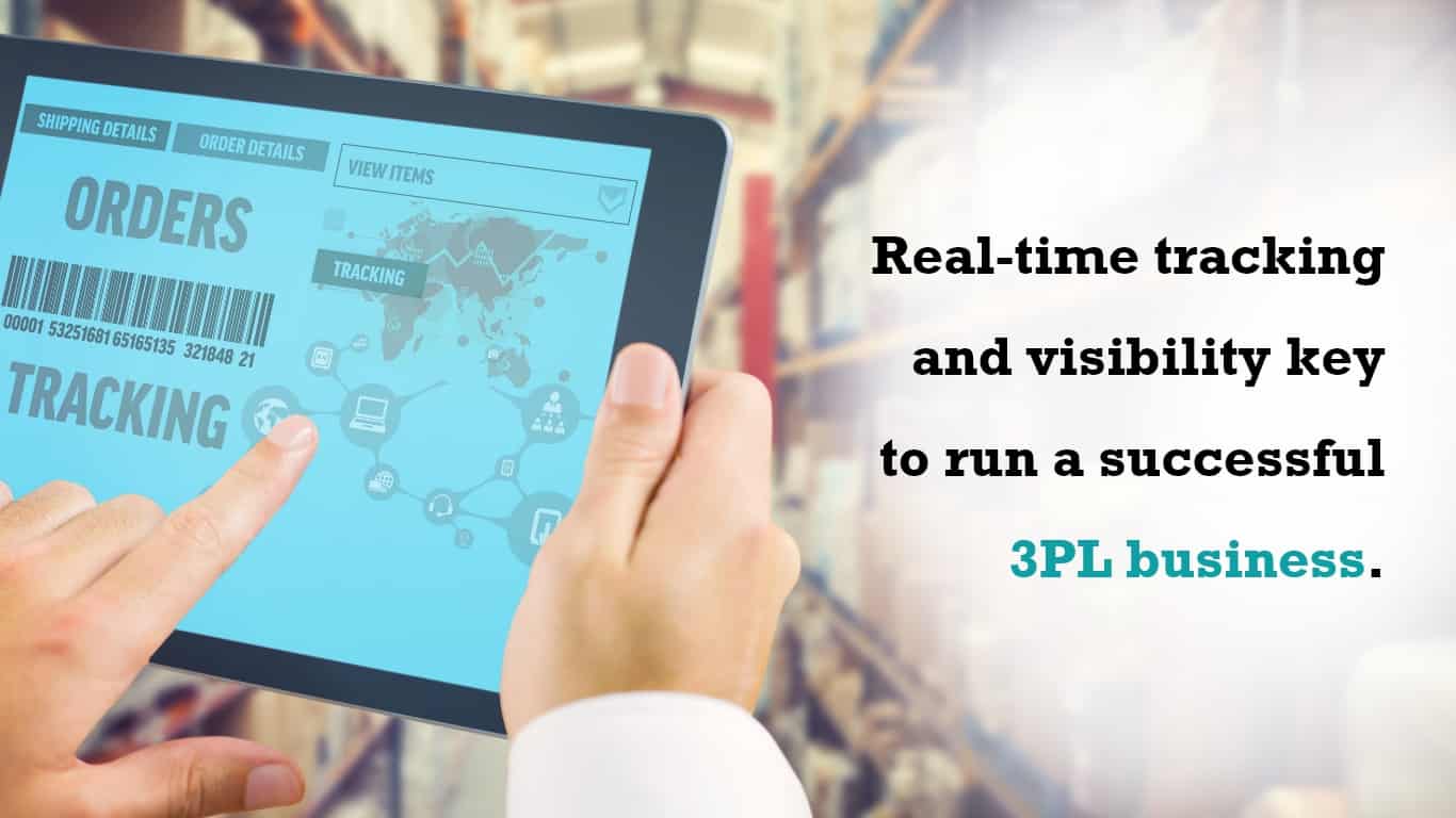 Real time tracking and visibility key to run a successful 3PL business