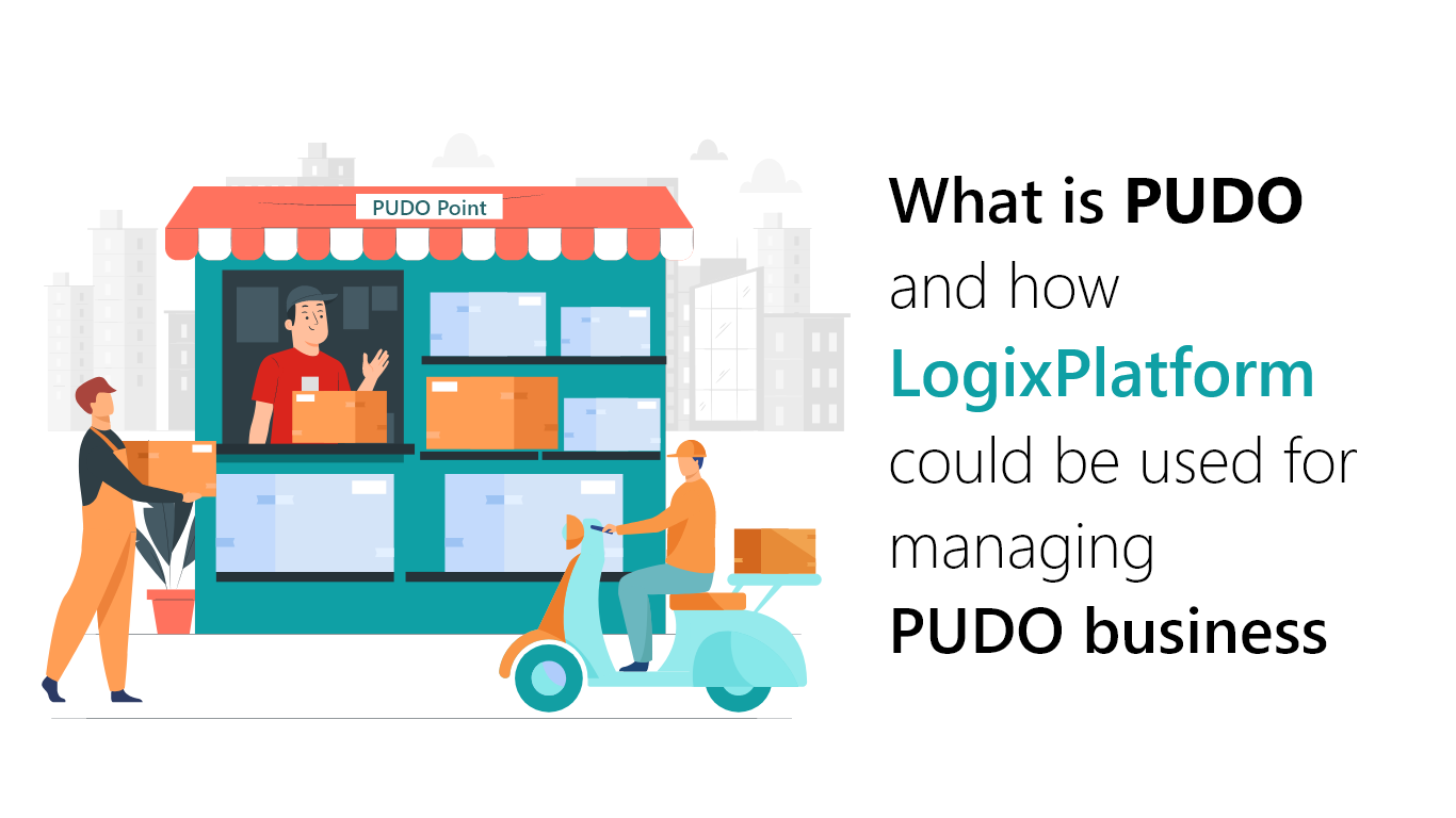 What is PUDO and how LogixPlatform could be used for managing PUDO business