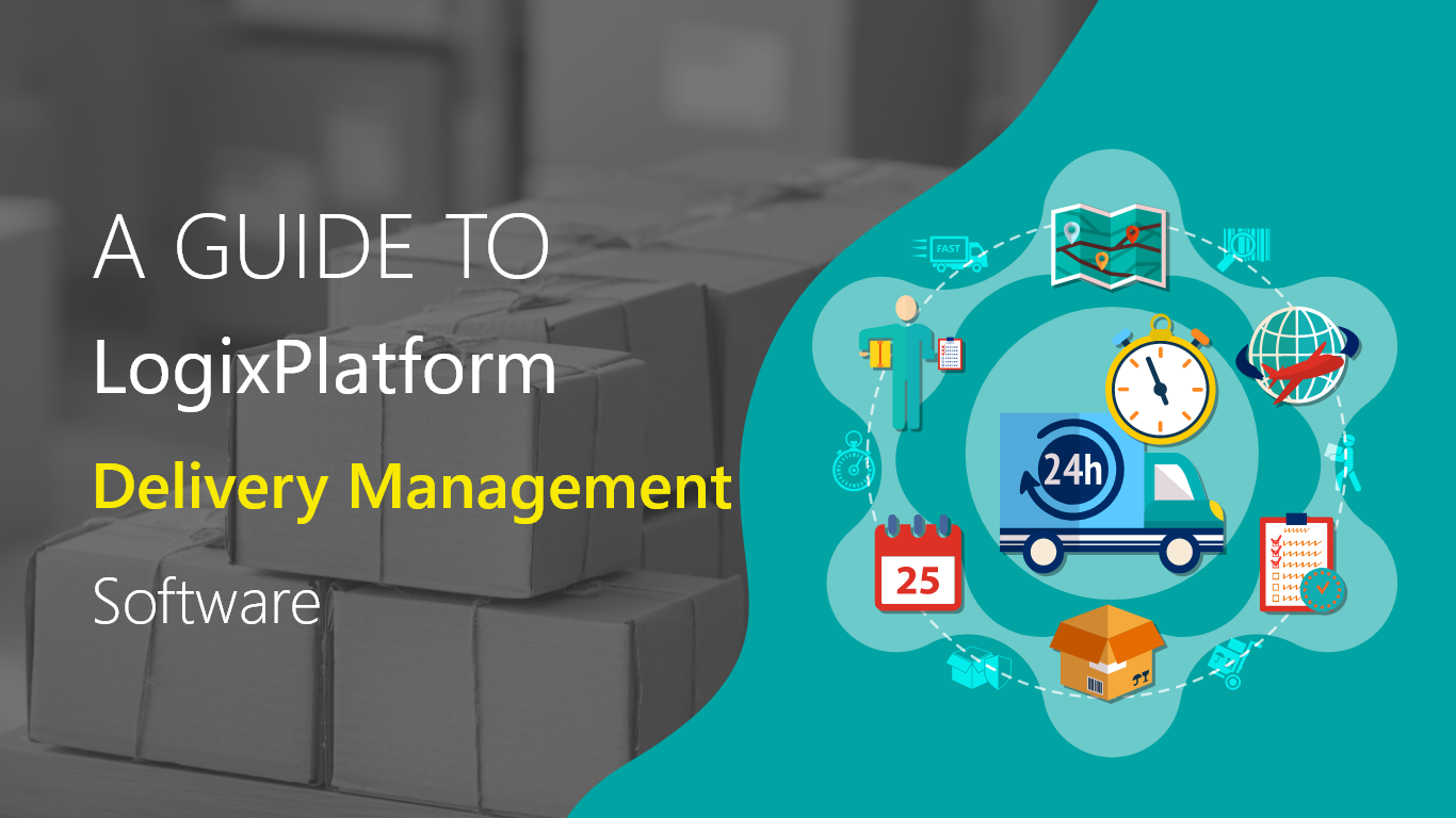 A Guide To LogixPlatform Delivery Management Software