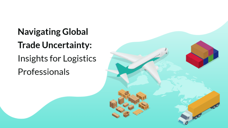 Navigating Global Trade Uncertainty: Insights for Logistics Professionals